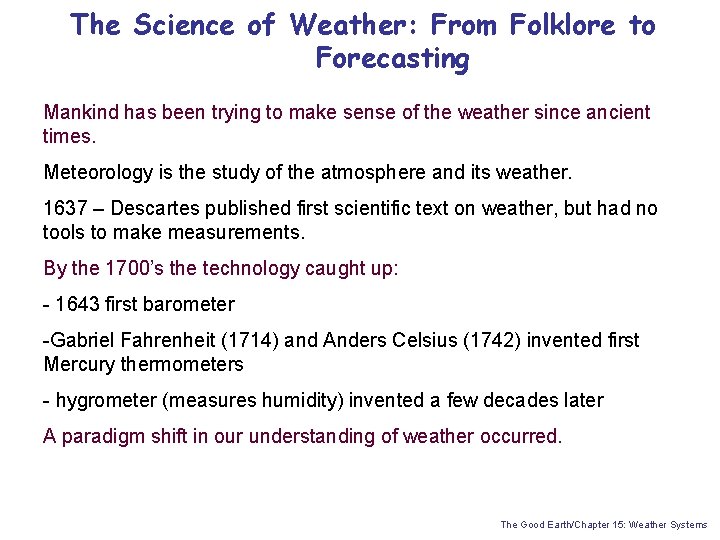 The Science of Weather: From Folklore to Forecasting Mankind has been trying to make