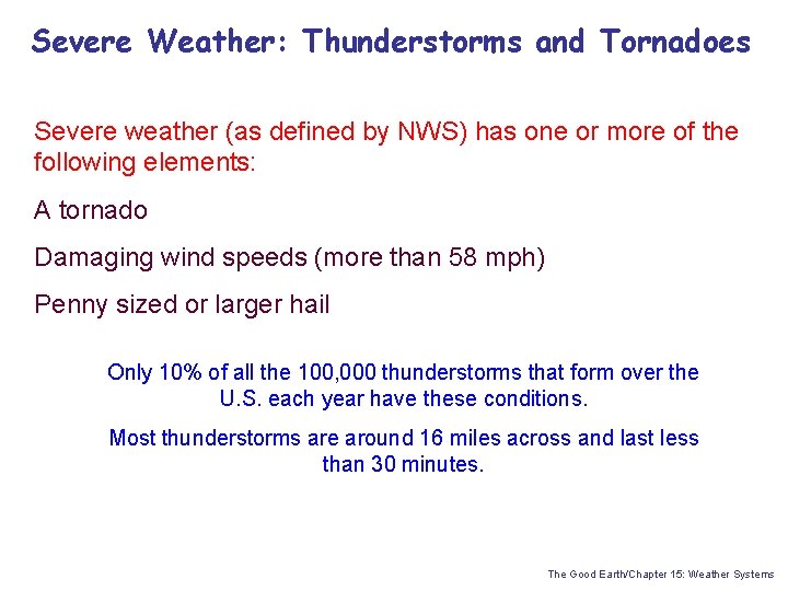 Severe Weather: Thunderstorms and Tornadoes Severe weather (as defined by NWS) has one or