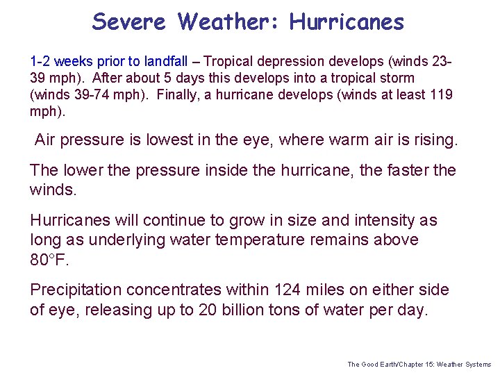 Severe Weather: Hurricanes 1 -2 weeks prior to landfall – Tropical depression develops (winds