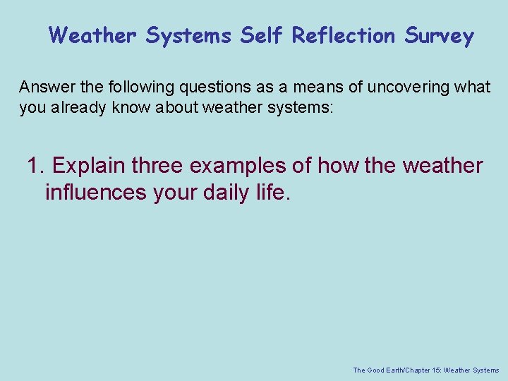 Weather Systems Self Reflection Survey Answer the following questions as a means of uncovering