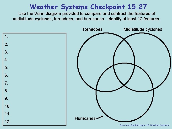 Weather Systems Checkpoint 15. 27 Use the Venn diagram provided to compare and contrast