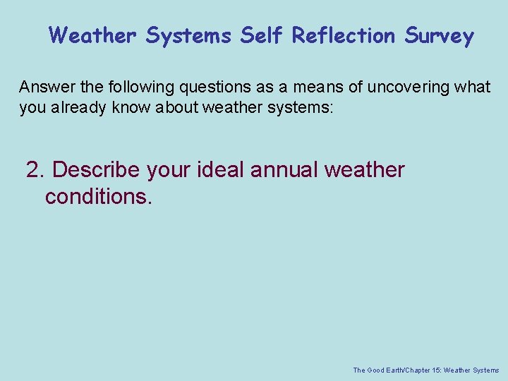 Weather Systems Self Reflection Survey Answer the following questions as a means of uncovering