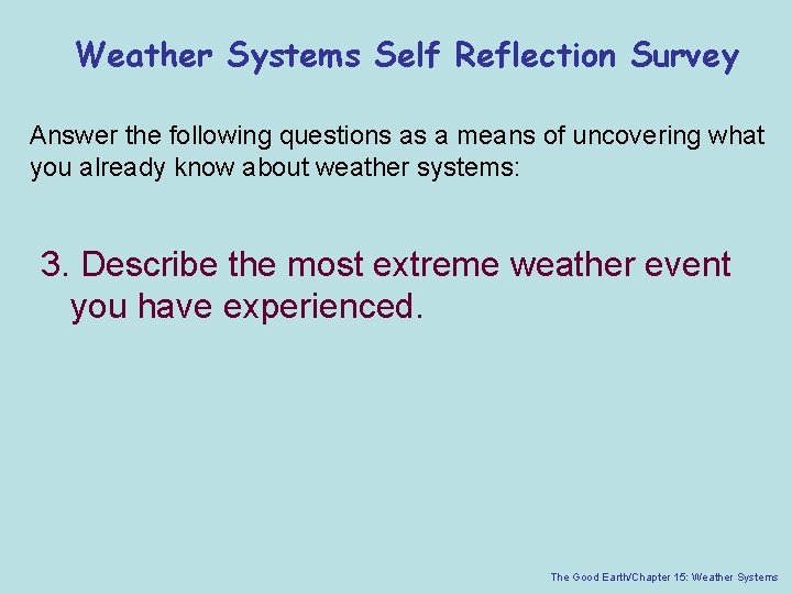 Weather Systems Self Reflection Survey Answer the following questions as a means of uncovering