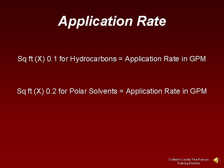 Application Rate Sq ft (X) 0. 1 for Hydrocarbons = Application Rate in GPM