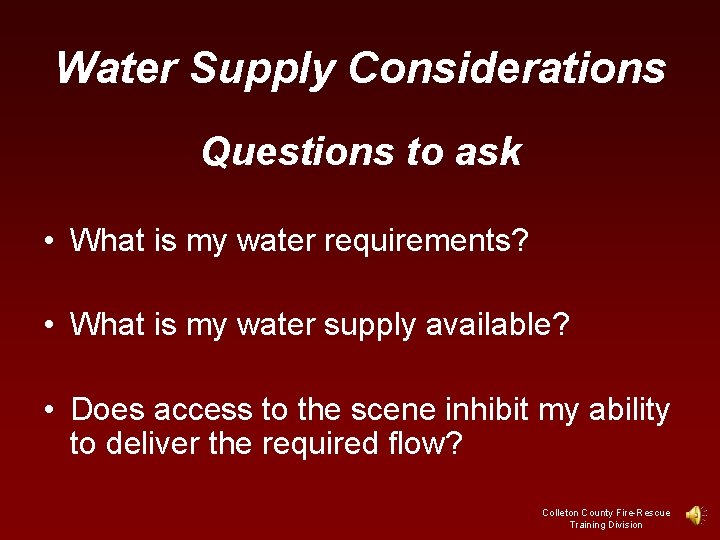 Water Supply Considerations Questions to ask • What is my water requirements? • What