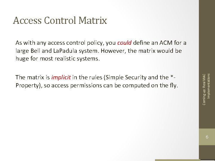 Access Control Matrix The matrix is implicit in the rules (Simple Security and the Access Control Matrix The matrix is implicit in the rules (Simple Security and the
