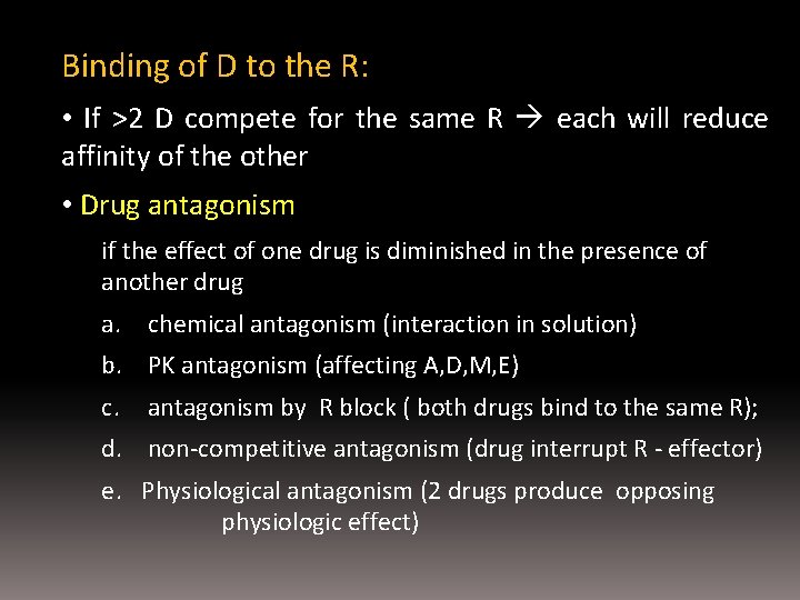 Binding of D to the R: • If >2 D compete for the same