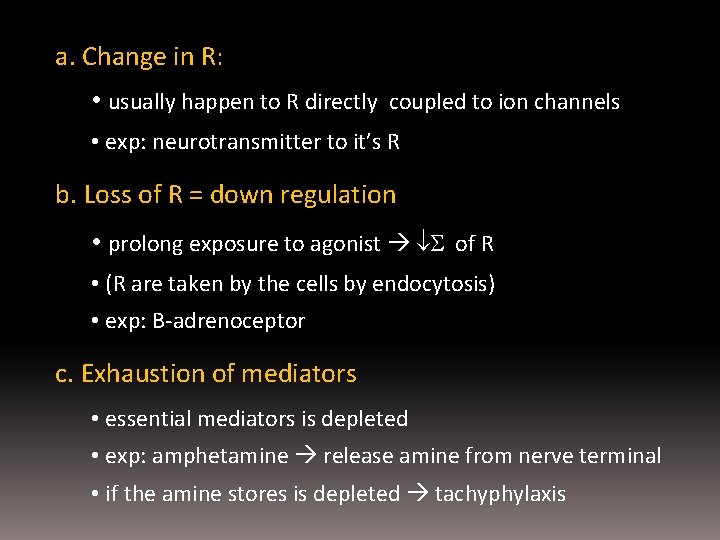 a. Change in R: • usually happen to R directly coupled to ion channels