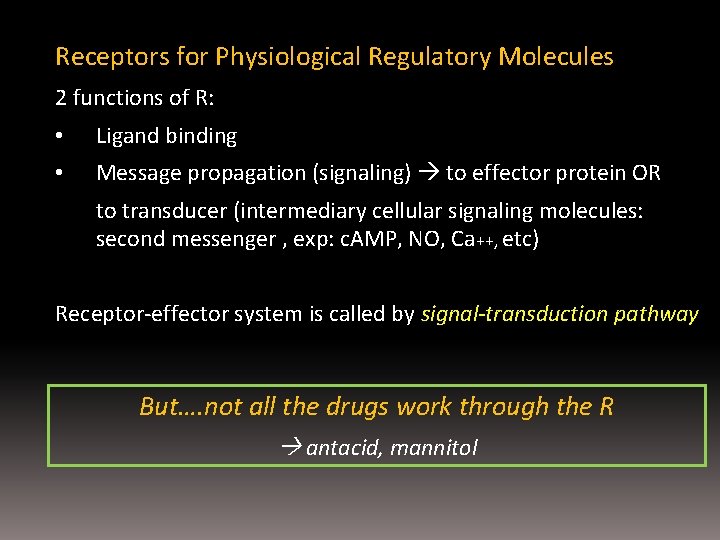 Receptors for Physiological Regulatory Molecules 2 functions of R: • Ligand binding • Message