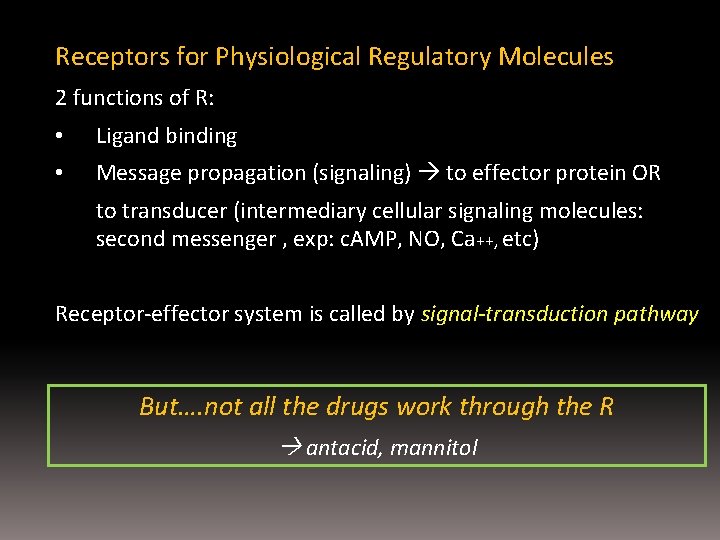 Receptors for Physiological Regulatory Molecules 2 functions of R: • Ligand binding • Message