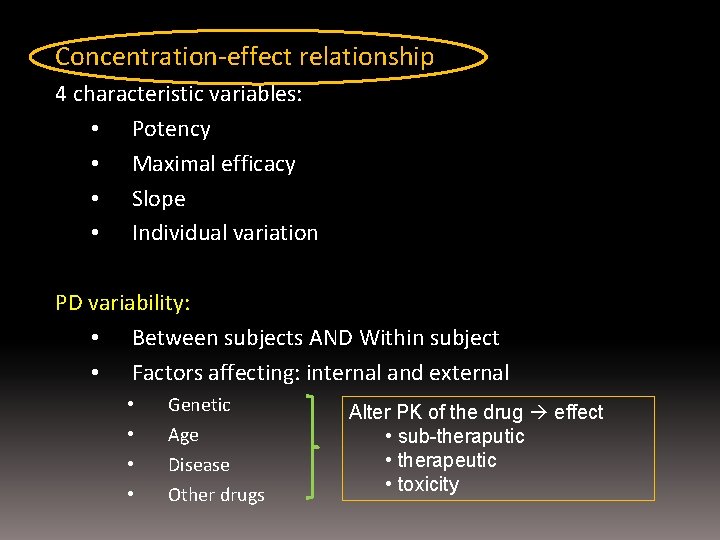 Concentration-effect relationship 4 characteristic variables: • Potency • Maximal efficacy • Slope • Individual