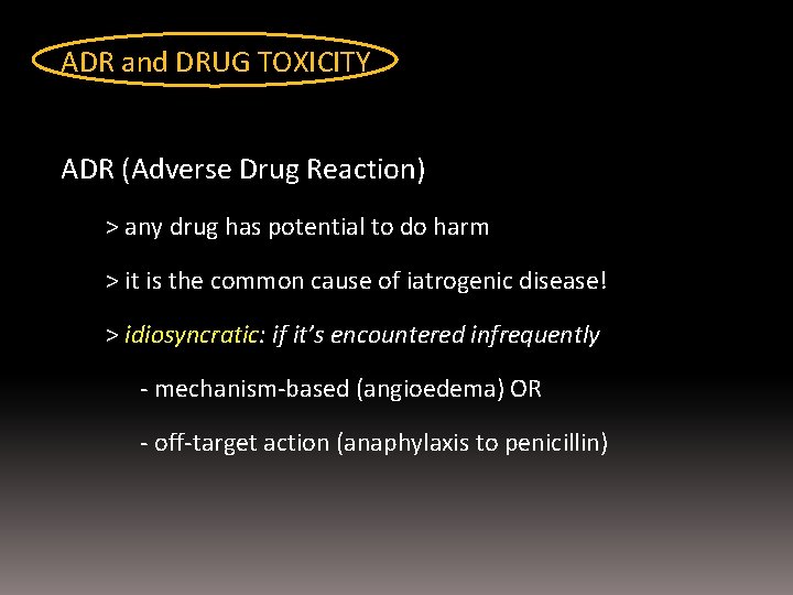 ADR and DRUG TOXICITY ADR (Adverse Drug Reaction) > any drug has potential to
