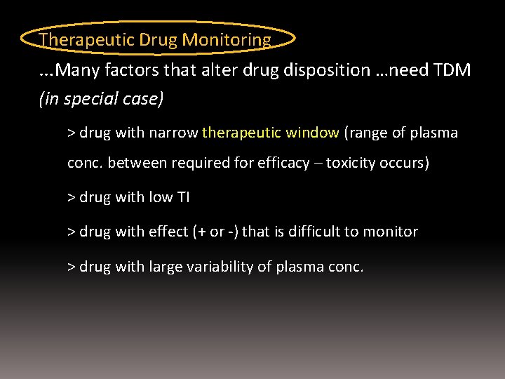 Therapeutic Drug Monitoring …Many factors that alter drug disposition …need TDM (in special case)