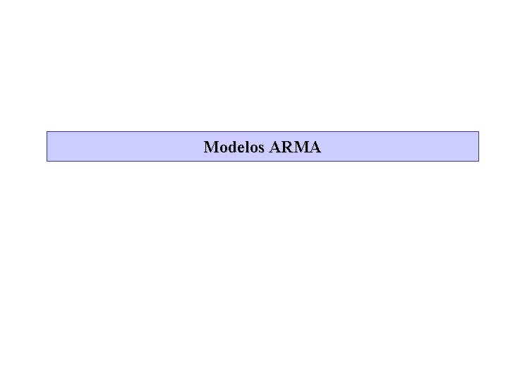 Modelos ARMA 