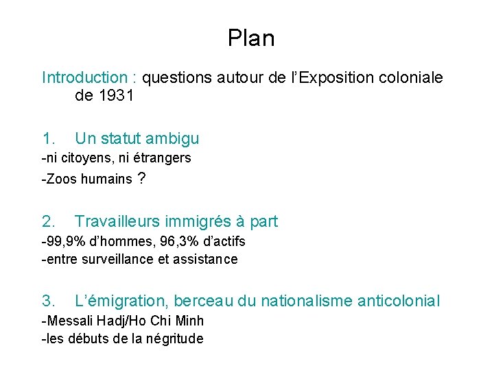 Plan Introduction : questions autour de l’Exposition coloniale de 1931 1. Un statut ambigu