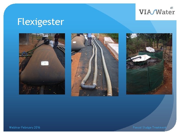 41 Flexigester Webinar February 2016 Faecal Sludge Treatment 