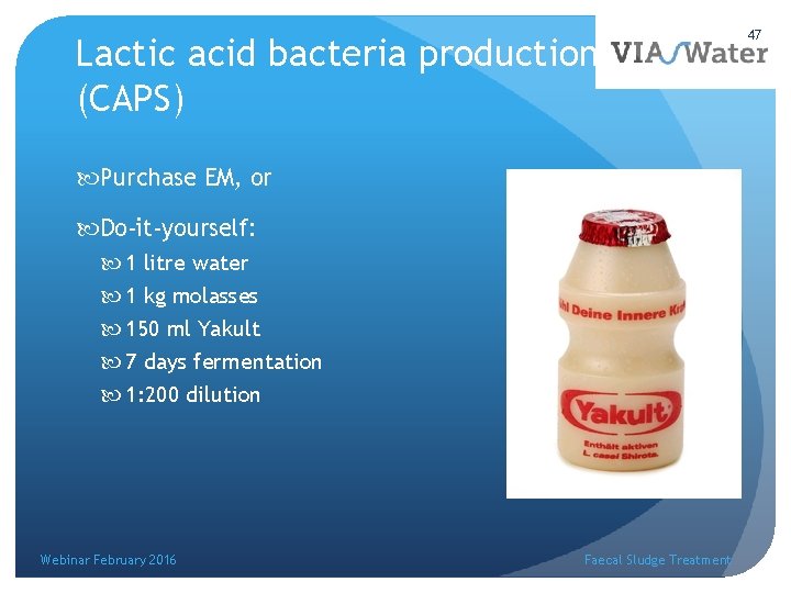 Lactic acid bacteria production (CAPS) Purchase EM, or Do-it-yourself: 1 litre water 1 kg