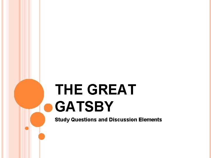 THE GREAT GATSBY Study Questions and Discussion Elements 