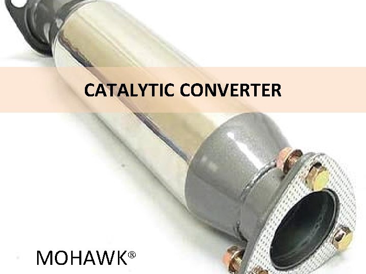 CATALYTIC CONVERTER MOHAWK® 