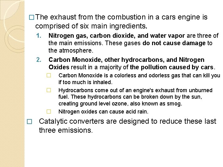 � The exhaust from the combustion in a cars engine is comprised of six