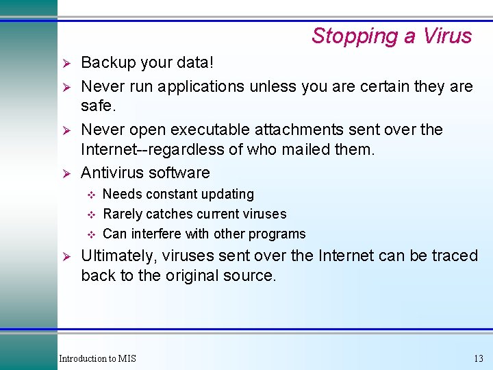 Stopping a Virus Ø Ø Backup your data! Never run applications unless you are Stopping a Virus Ø Ø Backup your data! Never run applications unless you are