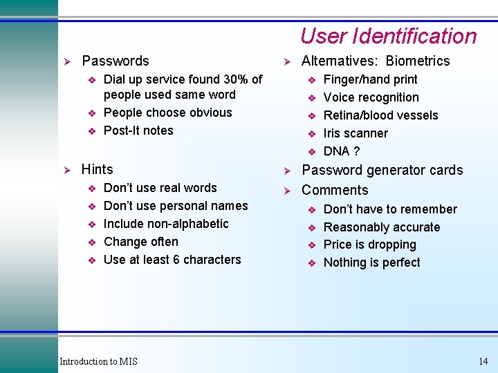 User Identification Ø Passwords v v v Ø Dial up service found 30% of User Identification Ø Passwords v v v Ø Dial up service found 30% of