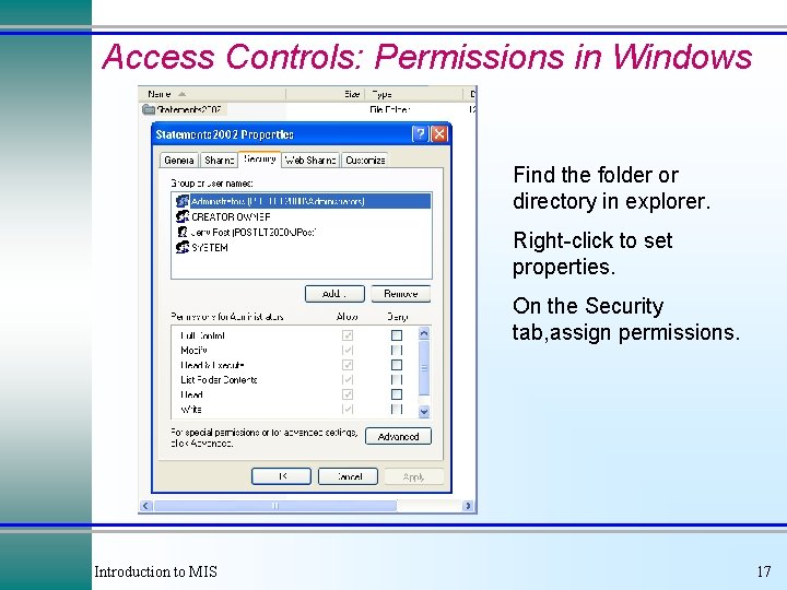 Access Controls: Permissions in Windows Find the folder or directory in explorer. Right-click to Access Controls: Permissions in Windows Find the folder or directory in explorer. Right-click to