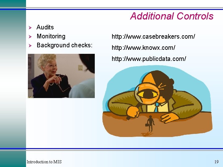 Additional Controls Ø Ø Ø Audits Monitoring Background checks: http: //www. casebreakers. com/ http: Additional Controls Ø Ø Ø Audits Monitoring Background checks: http: //www. casebreakers. com/ http: