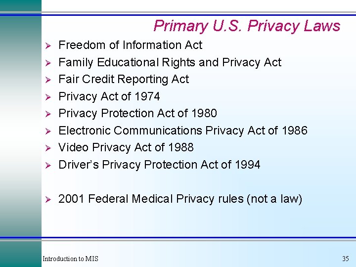 Primary U. S. Privacy Laws Ø Freedom of Information Act Family Educational Rights and Primary U. S. Privacy Laws Ø Freedom of Information Act Family Educational Rights and
