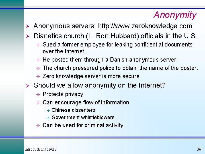 Anonymity Ø Ø Anonymous servers: http: //www. zeroknowledge. com Dianetics church (L. Ron Hubbard) Anonymity Ø Ø Anonymous servers: http: //www. zeroknowledge. com Dianetics church (L. Ron Hubbard)