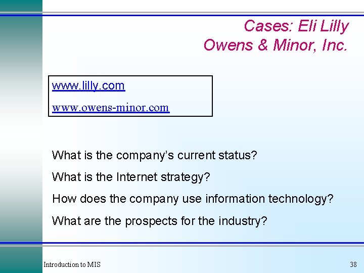 Cases: Eli Lilly Owens & Minor, Inc. www. lilly. com www. owens-minor. com What Cases: Eli Lilly Owens & Minor, Inc. www. lilly. com www. owens-minor. com What