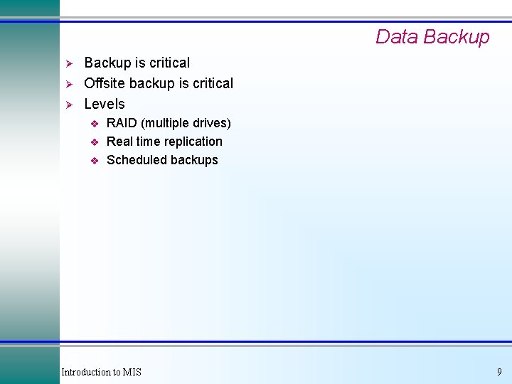 Data Backup Ø Ø Ø Backup is critical Offsite backup is critical Levels v Data Backup Ø Ø Ø Backup is critical Offsite backup is critical Levels v