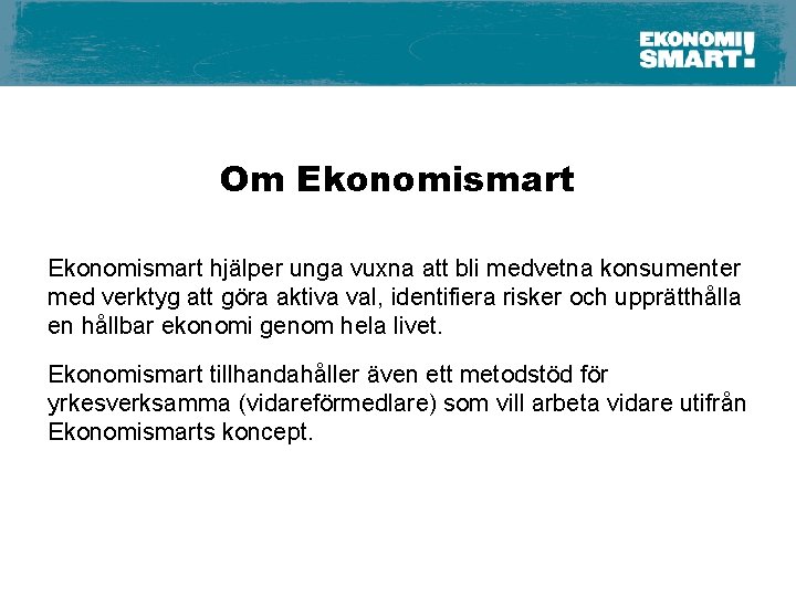 Om Ekonomismart hjälper unga vuxna att bli medvetna konsumenter med verktyg att göra aktiva