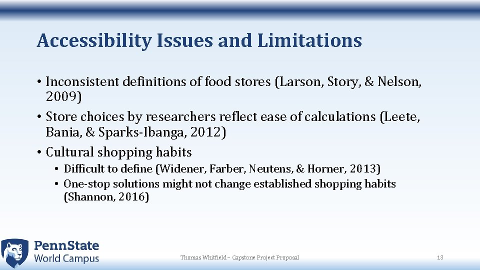 Accessibility Issues and Limitations • Inconsistent definitions of food stores (Larson, Story, & Nelson,
