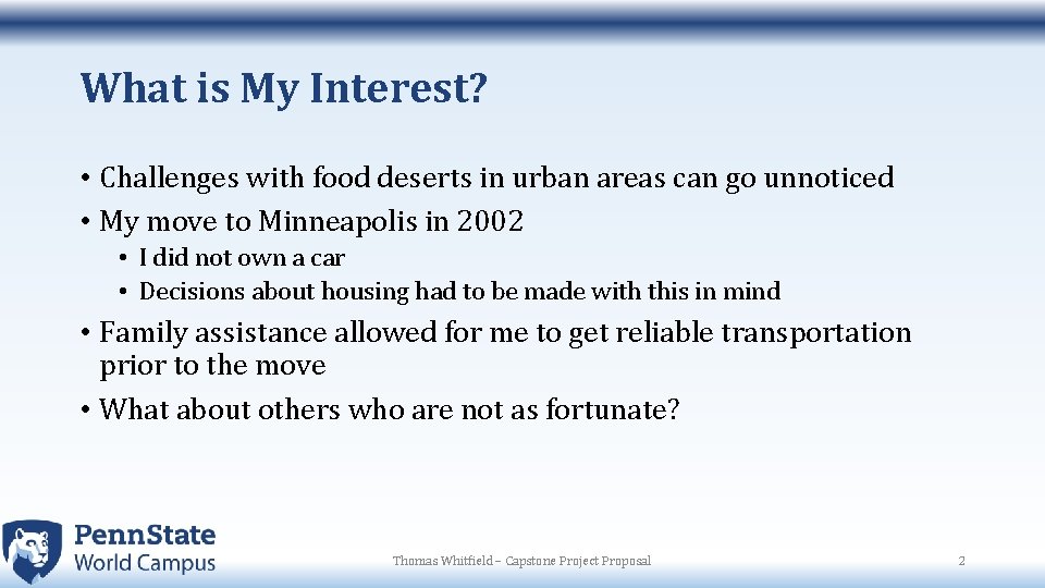 What is My Interest? • Challenges with food deserts in urban areas can go