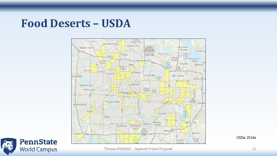 Food Deserts – USDA, 2016 a Thomas Whitfield – Capstone Project Proposal 22 