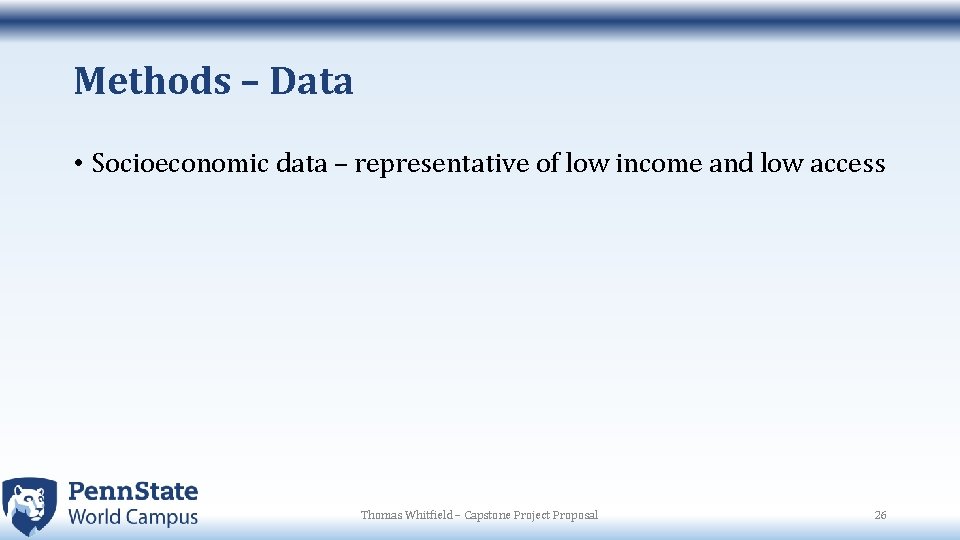 Methods – Data • Socioeconomic data – representative of low income and low access