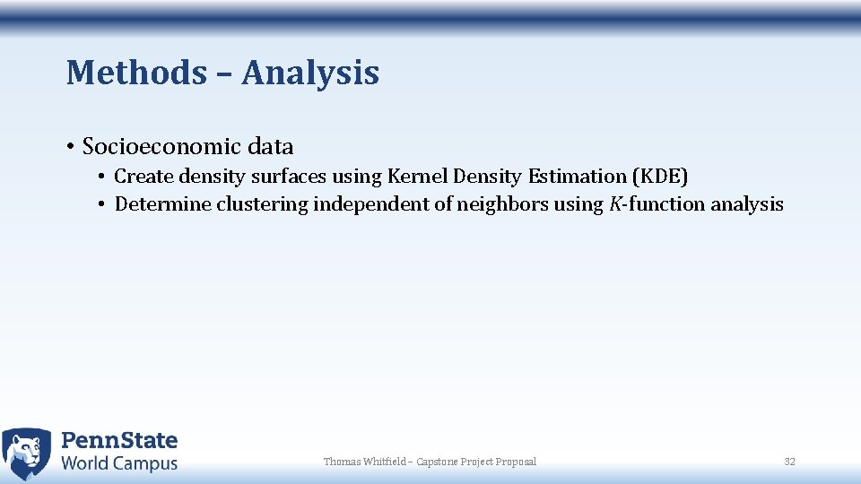 Methods – Analysis • Socioeconomic data • Create density surfaces using Kernel Density Estimation