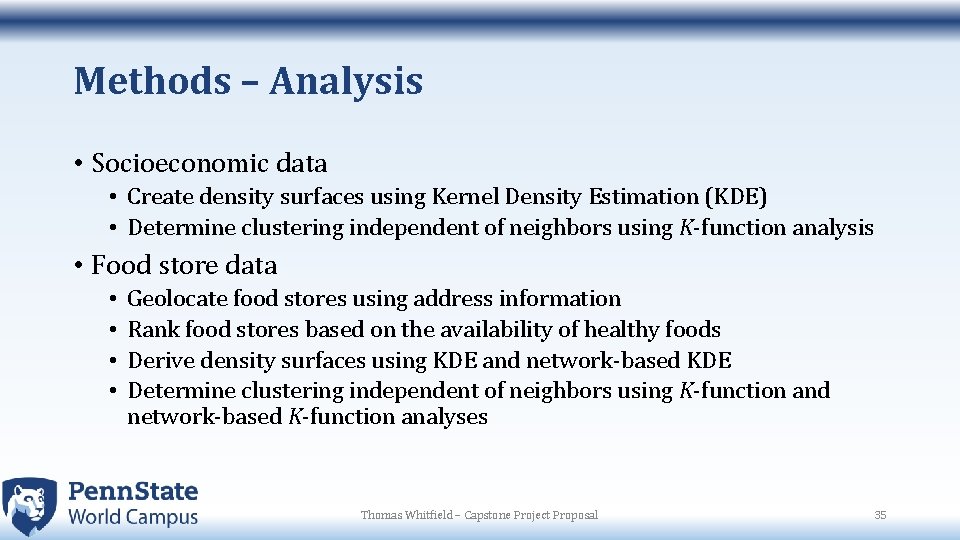 Methods – Analysis • Socioeconomic data • Create density surfaces using Kernel Density Estimation