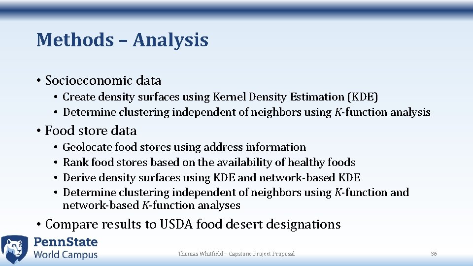Methods – Analysis • Socioeconomic data • Create density surfaces using Kernel Density Estimation