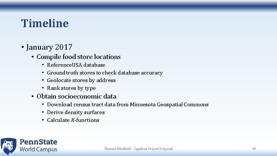 Timeline • January 2017 • Compile food store locations • • Reference. USA database