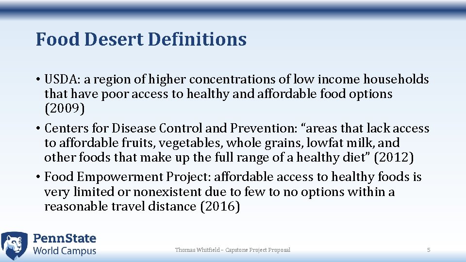 Food Desert Definitions • USDA: a region of higher concentrations of low income households