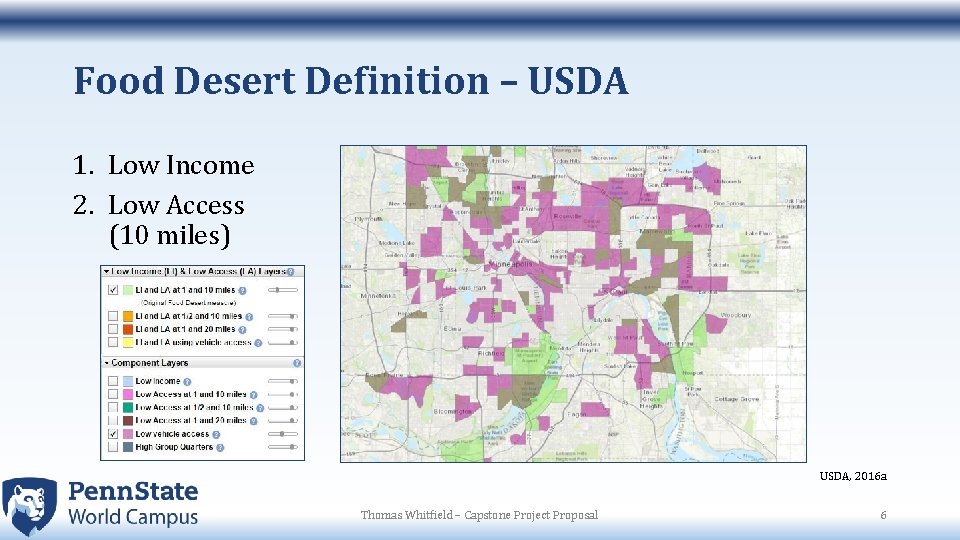 Food Desert Definition – USDA 1. Low Income 2. Low Access (10 miles) USDA,