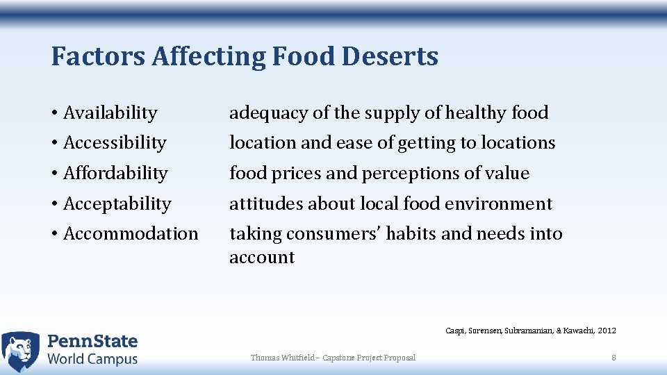 Factors Affecting Food Deserts • Availability adequacy of the supply of healthy food •