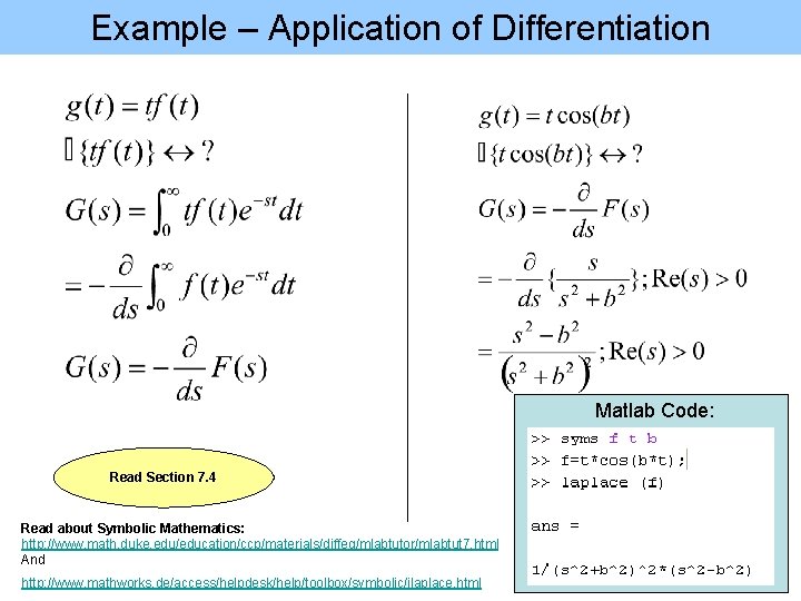 Example – Application of Differentiation Matlab Code: Read Section 7. 4 Read about Symbolic