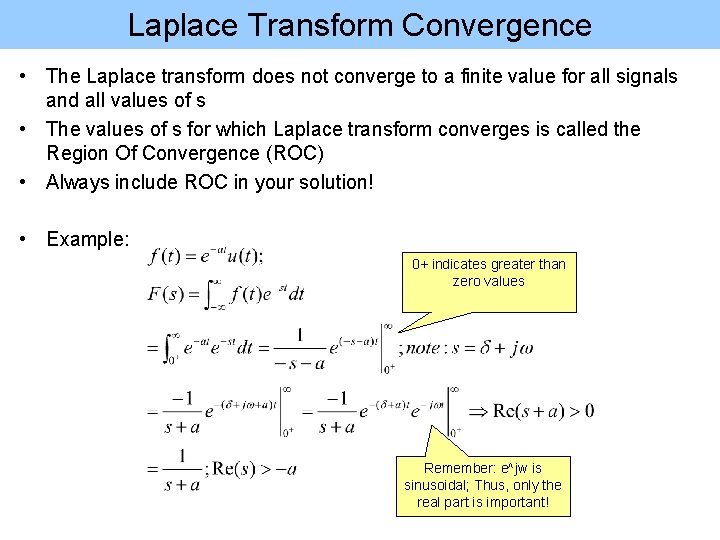 Laplace Transform Convergence • The Laplace transform does not converge to a finite value