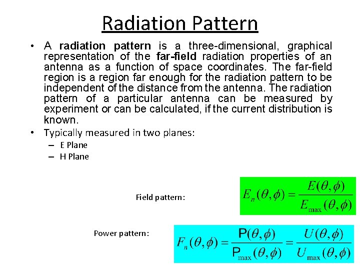 Radiation Pattern • A radiation pattern is a three-dimensional, graphical representation of the far-field