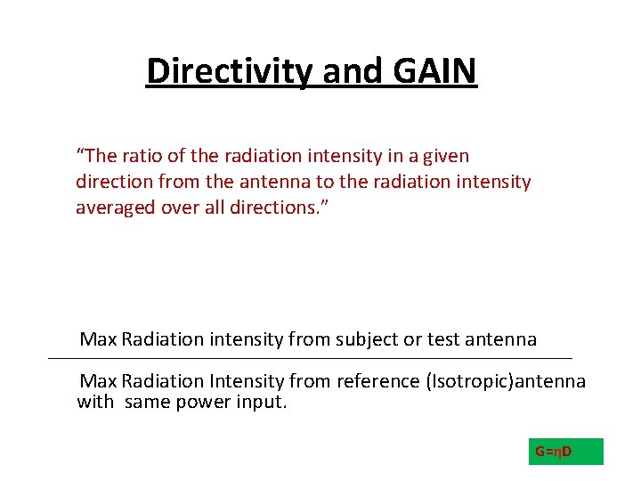 Directivity and GAIN “The ratio of the radiation intensity in a given direction from