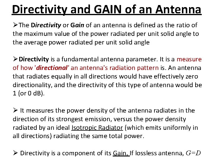 Directivity and GAIN of an Antenna ØThe Directivity or Gain of an antenna is