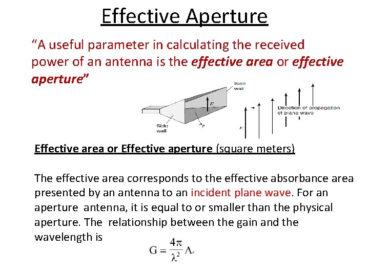 Effective Aperture “A useful parameter in calculating the received power of an antenna is